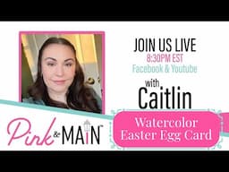 Soft and Shimmery Watercolor Easter Egg Card with Caitlin