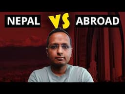 Nepal vs. Abroad: Where Should You Build Your Future?