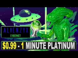 Easy 💩 $1 1 Minute Platinum - Alienzix Cybernet Quick Trophy Guide