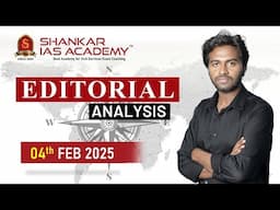 Editorial Analysis| February 4, 2025| Shankar IAS Academy| UPSC current Affairs | Mains