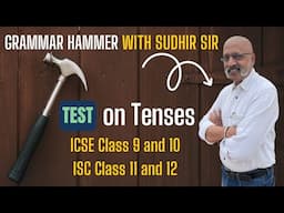 Test Paper on Tenses - ICSE 10 & ISC 12 | SWS Grammar Hammer Series 2025 | English with Sudhir Sir