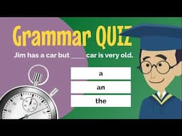 Grammar Quiz - Articles: A / An  / The