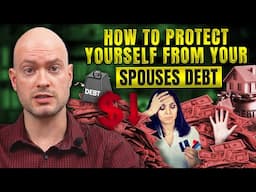 How to Protect Yourself From Your Spouses Debt