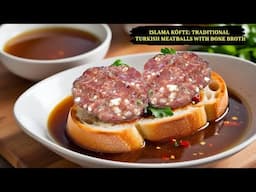 Islama Köfte Recipe Traditional Turkish Meatballs with Bone Broth Soaked and Toasted Bread