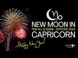 New Moon in Capricorn for all 12 zodiac signs - 30 December 2024