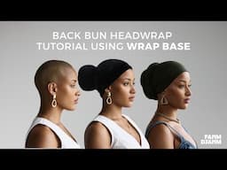 Back Bun Headwrap Tutorial on Short Hair with WRAP BASE