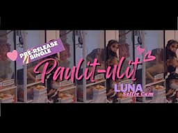 LUNA - 'Paulit-Ulit' Selfie Cam M/V