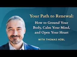 Your Path to Renewal: Free Live Event with Thomas Hübl