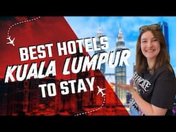 Top 4 Best Kuala Lumpur Hotels for First-Time Visitors [2025]