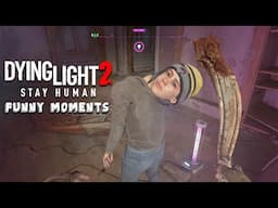 Dying Light 2 - Fails & Funny Moments