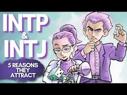 INTP and INTJ in Love: 5 Reasons Why They Attract