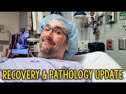 Recovery & Pathology Update: What Stage Is My Kidney Cancer?