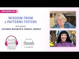 Wisdom From 2 Pattern Testers | Episode 82