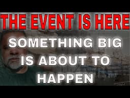 Have All Your Preps Ready! - Something Big Is About To Happen - The Event Is Here!