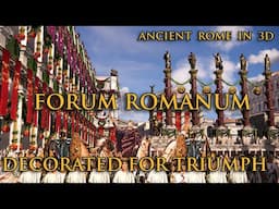 Forum Romanum decorated for the Triumph - Ancient Rome in 3D - Virtual Reconstruction