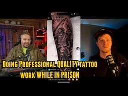 How Tattooing In Prison FOR 10 YEARS Saved MY LIFE