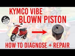 Kymco Vibe Piston Rebuild - Diagnose & Repair