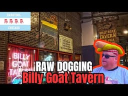 Raw Dogging at The Original Billy Goat Tavern