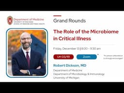 12/13/2024 - The Role of the Microbiome in Critical Illness