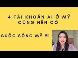 4 tài khoản ai cũng nên có ở Mỹ. Cuộc sống Mỹ