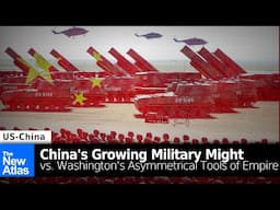 Chinese Military Might vs Washington’s Asymmetrical Tools of Empire