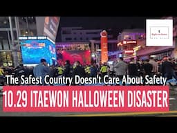 The Safest Country Doesn't Care About Safety, 10.29 Itaewon Halloween Disaster | Right on Korea #2