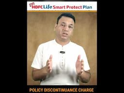 HDFC Life Smart Protect plan  - Policy Discontinuance Charges