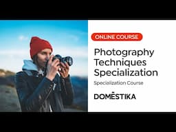 Art and Techniques of Photography Specialization - | Domestika English