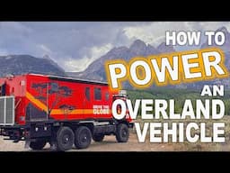 How To Power Your Ultimate Overland Expedition Vehicle | Episode 23