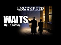 "The Waits" by L.P. Hartley | Ghost stories for Christmas | Audio narration