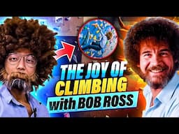 If Bob Ross Was A Climber | The Joy of Climbing