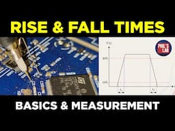 Rise & Fall Times (Basics & Measurement) - Phil's Lab #145