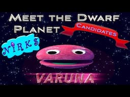 Meet Varuna  - Meet the Dwarf Planets Ep.11 - Outer Space / Astronomy Learning Song - The Nirks