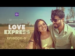 Love Express | Episode 05/06 | Telugu Webseries 2024 | South Indian Logic