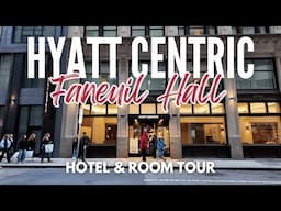 Hyatt Centric Faneuil Hall Boston | Hotel and Room Tour