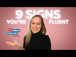 9 Signs you're Fluent