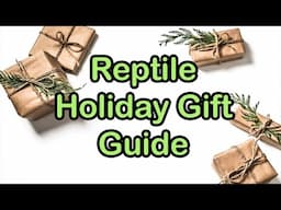 Reptile Gift Guide (2021)