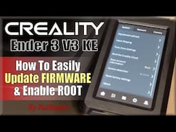 Creality ENDER 3 V3 KE - HOW TO Update Firmware & Enable Root