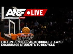 ICYMI: Fulton commissioners consider arts budget, Hawks encourage students to recycle