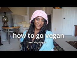 how to go vegan SUCCESSFULLY (from a 5 year vegan)