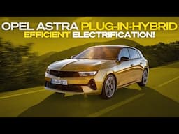 Exploring the Opel Astra Plug-in Hybrid: Eco-Friendly Performance Unleashed!