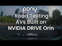 Pony.ai Road Testing AVs Built on NVIDIA DRIVE Orin