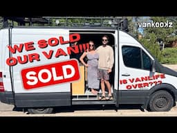 We Sold the Van and Quit Vanlife!