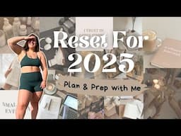 How To RESET for 2025! What YOU NEED To Do! | Prep & Plan