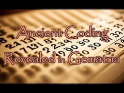 Ancient Coding Revealed in Gematria with Lee