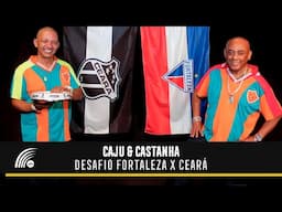 Caju & Castanha - Desafio Fortaleza X Ceará (Clipe Oficial)