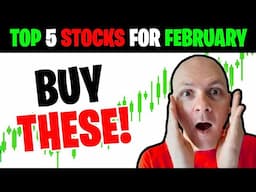 TOP 5 STOCKS for February 2024 - BUY NOW!