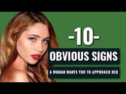 10 SIGNS A Woman Wants To Be Approached - HOW TO Tell if She Wants to Talk to You