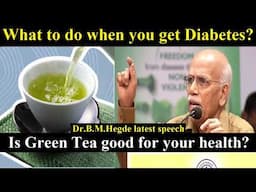 What to do when we get diabetes? - Dr.B.M.Hegde latest speech | How much water to drink? | green tea