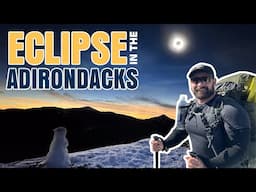 Adirondacks Backpacking: Total Eclipse 2024